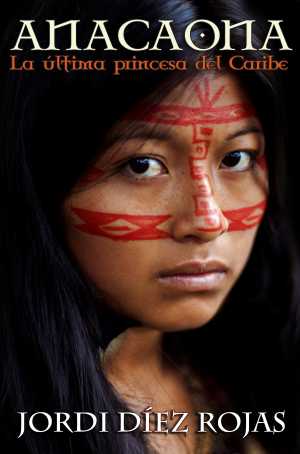 Portada de ANACAONA, LA ÚLTIMA PRINCESA DEL CARIBE