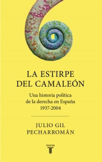 Portada de LA ESTIRPE DEL CAMALEÓN. Una historia política de la derecha en España (1937-2004)