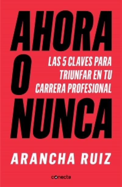Portada de AHORA O NUNCA. 5 claves para dar grandes pasos en tu carrera profesional