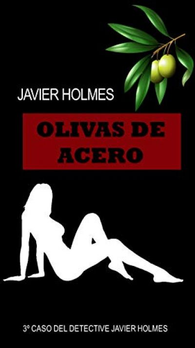 OLIVAS DE ACERO. Detective Holmes 3