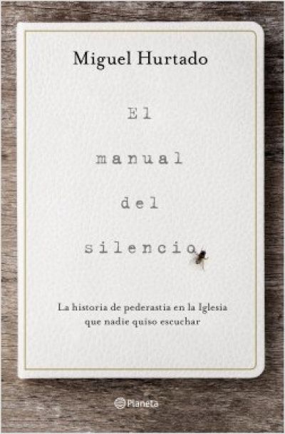 EL MANUAL DEL SILENCIO. La historia de pederastia en la Iglesia que nadie quiso escuchar