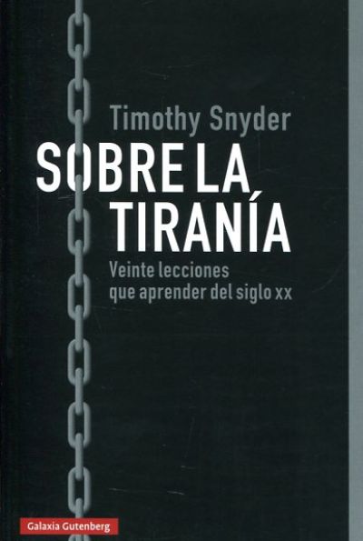 Portada de SOBRE LA TIRANÍA. Veinte lecciones que aprender del siglo XX
