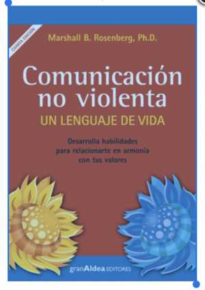 COMUNICACIÓN NO VIOLENTA. Un lenguaje de vida