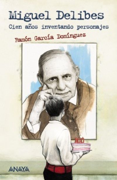 Portada de MIGUEL DELIBES. Cien años inventando personajes