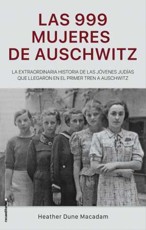 Portada de LAS 999 MUJERES DE AUSCHWITZ