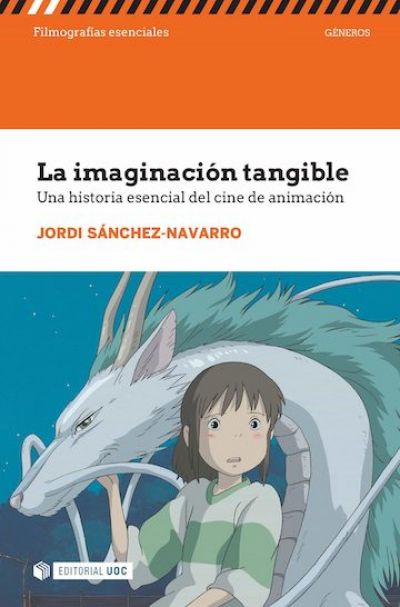 Portada de LA IMAGINACIÓN TANGIBLE. Una historia esencial del cine de animación