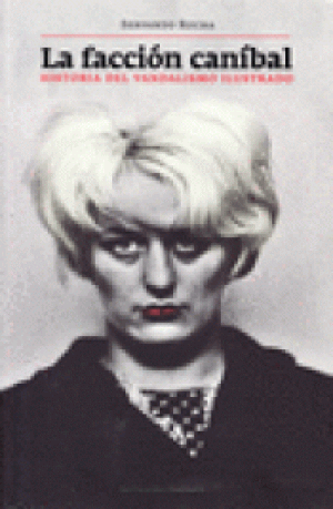 Portada de LA FACCIÓN CANÍBAL. Historia del vandalismo ilustrado