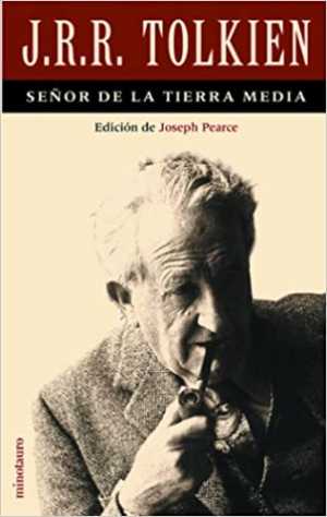 J.R.R. TOLKIEN SEÑOR DE LA TIERRA MEDIA