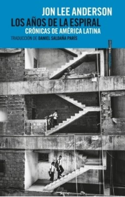 Portada de LOS AÑOS DE LA ESPIRAL. Crónicas de América Latina