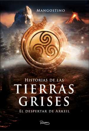 Portada de HISTORIAS DE LAS TIERRAS GRISES. El despertar de Arkeil