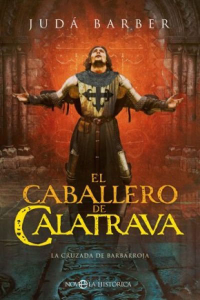 Portada de EL CABALLERO DE CALATRAVA. La Cruzada de Barbarroja