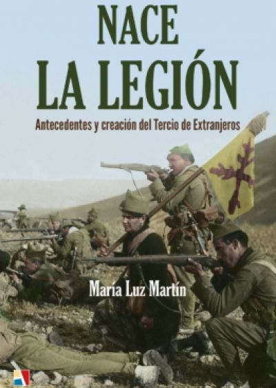 NACE LA LEGIÓN. Antecedentes y creación del Tercio de Extranjeros