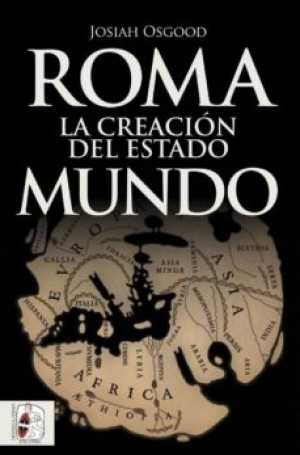 Portada de ROMA. LA creación del Estado Mundo