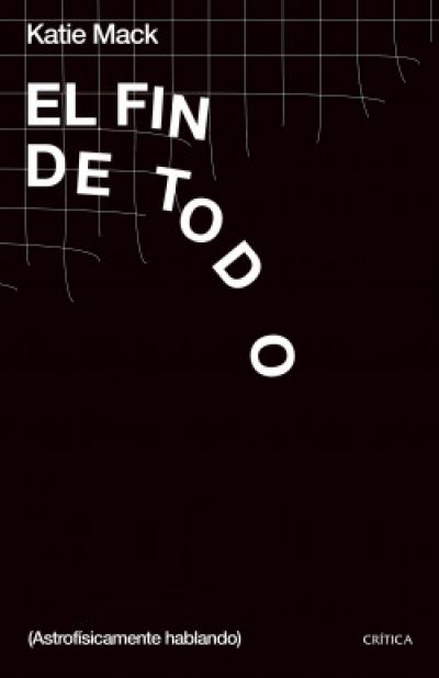 EL FIN DE TODO (Astrofísicamente hablando)