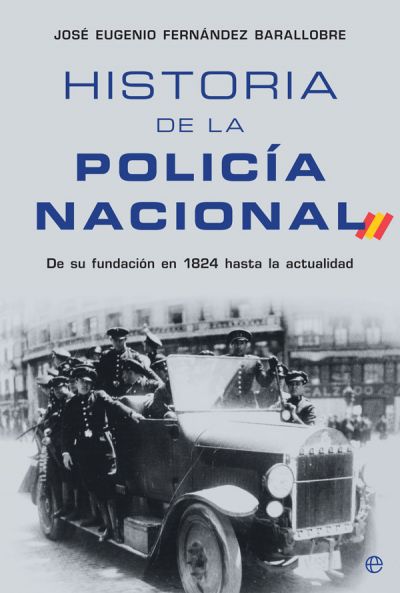Portada de HISTORIA DE LA POLICÍA NACIONAL. De su fundación en 1824 hasta la actualidad
