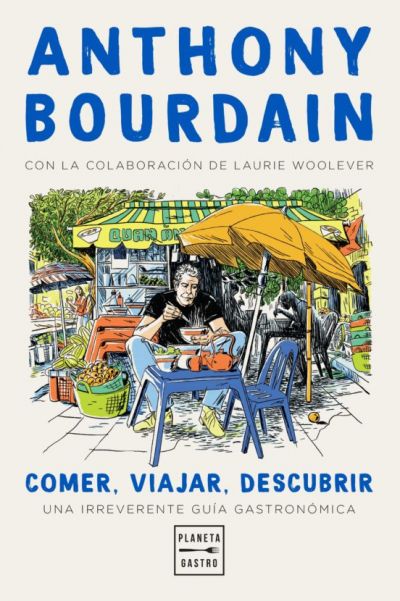 Portada de COMER, VIAJAR, DESCUBRIR. Una irreverente guía gastronómica