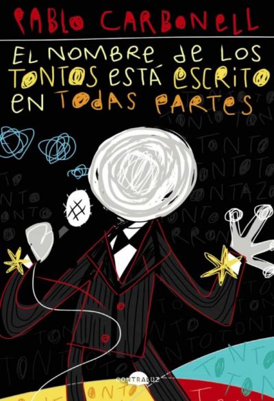 Portada de EL NOMBRE DE LOS TONTOS ESTÁ ESCRITO EN TODAS PARTES