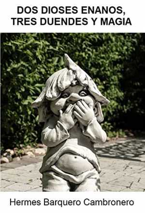 DOS DIOSES ENANOS, TRES DUENDES Y MAGIA
