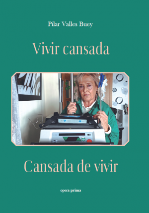 VIVIR CANSADA, CANSADA DE VIVIR