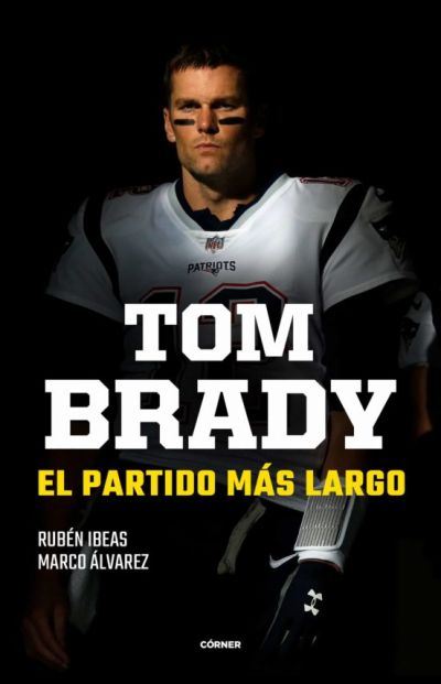 Portada de TOM BRADY. EL PARTIDO MÁS LARGO
