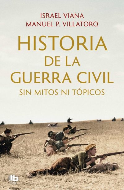 Portada de HISTORIA DE LA GUERRA CIVIL SIN MITOS NI TÓPICOS
