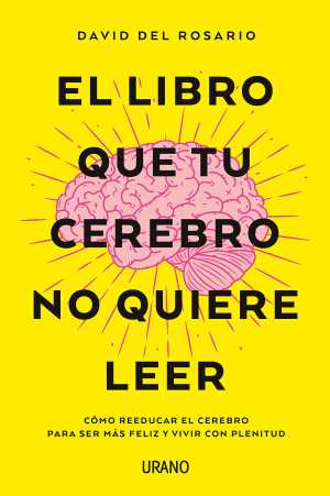 Portada de EL LIBRO QUE TU CEREBRO NO QUIERE LEER