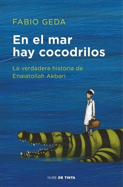 Portada de EN EL MAR HAY COCODRILOS. La verdadera historia de Enaiatollah Akbari
