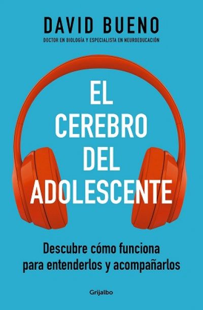 Portada de EL CEREBRO DEL ADOLESCENTE. Descubre cómo funciona para entenderlos y acompañarlos