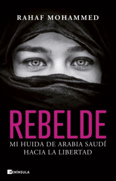 Portada de REBELDE. Mi huida de Arabia Saudí hacia la libertad
