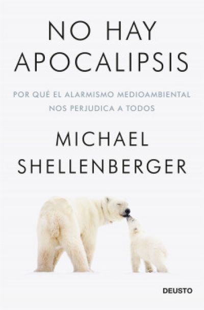 Portada de NO HAY APOCALIPSIS. Por qué el alarmismo medioambiental nos perjudica a todos
