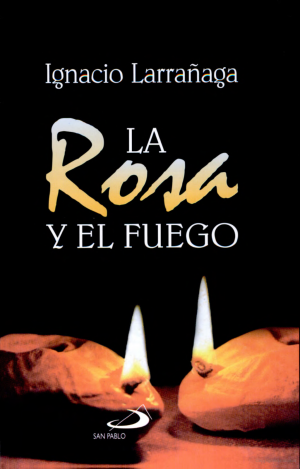 LA ROSA Y EL FUEGO