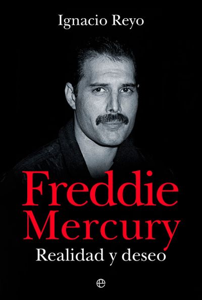 Portada de FREDDIE MERCURY. Realidad y deseo