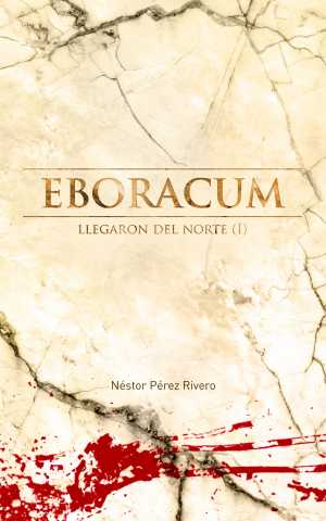 Portada de EBORACUM. Llegaron del norte 1