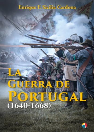 Portada de LA GUERRA DE PORTUGAL (1640-1668)