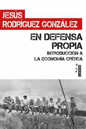 Portada de EN DEFENSA PROPIA. INTRODUCCIÓN A LA ECONOMÍA CRÍTICA