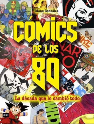 Portada de COMICS DE LOS 80. La década que lo cambió todo