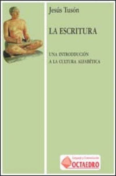Portada de LA ESCRITURA. Una introducción a la cultura alfabética