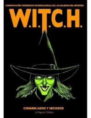 Portada de W.I.T.C.H (CONSPIRACIÓN TERRORISTA INTERNACIONAL DE LAS MUJERES DEL INFIERNO)