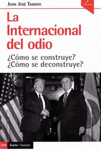 Portada de LA INTERNACIONAL DEL ODIO ¿Cómo se construye? ¿Cómo se deconstruye?