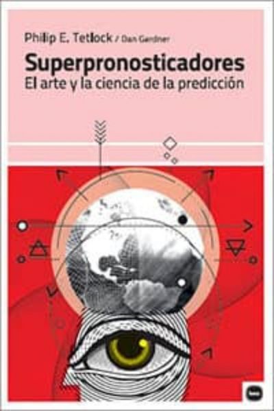 Portada de SUPERPRONOSTICADORES. El arte y la ciencia de la predicción