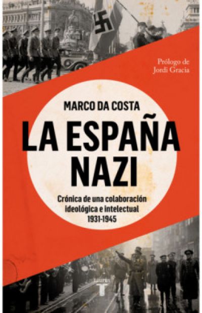 Portada de LA ESPAÑA NAZI. Crónica de una colaboración ideológica e intelectual, 1931-1945