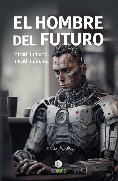 Portada de EL HOMBRE DEL FUTURO. Mitad humano, mitad máquina