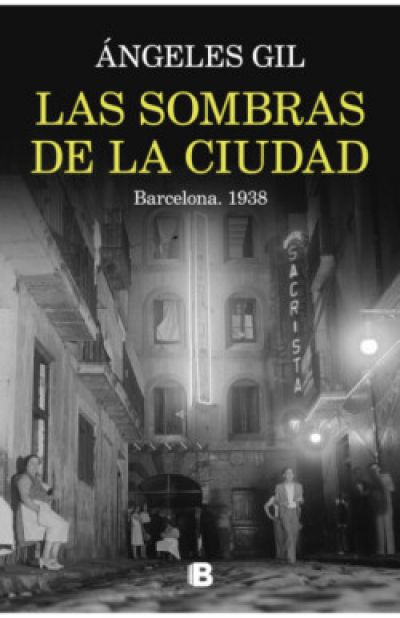 LAS SOMBRAS DE LA CIUDAD. Barcelona, 1938