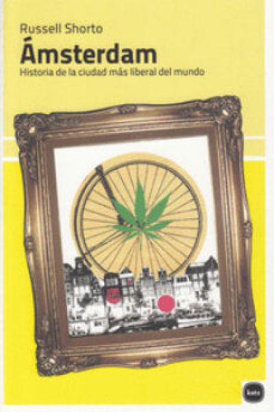 Portada de AMSTERDAM. Historia de la ciudad más liberal del mundo