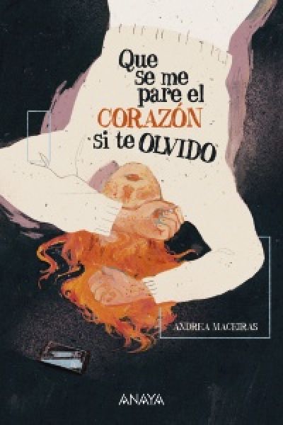 Portada de QUE SE ME PARE EL CORAZÓN SI TE OLVIDO