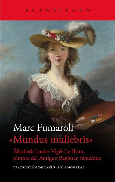 Portada de MUNDUS MULIEBRIS. Élisabeth Louise Vigée Le Brun, pintora del Antiguo Régimen femenino