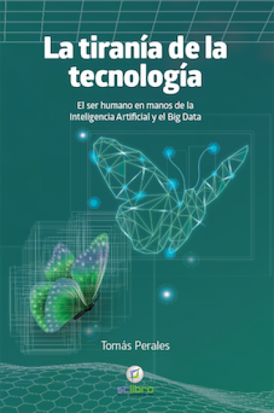 Portada de LA TIRANÍA DE LA TECNOLOGÍA
