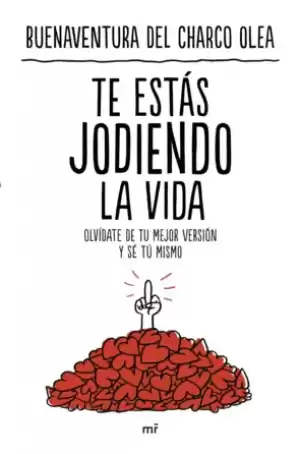 Portada de TE ESTÁS JODIENDO LA VIDA