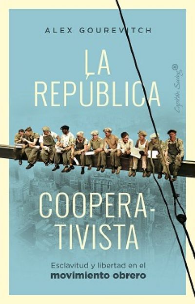 Portada de LA REPÚBLICA COOPERATIVISTA. Esclavitud y libertad en el movimiento obrero