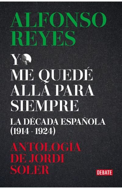 Portada de YO ME QUEDÉ ALLÁ PARA SIEMPRE. La década española (1914-1924)